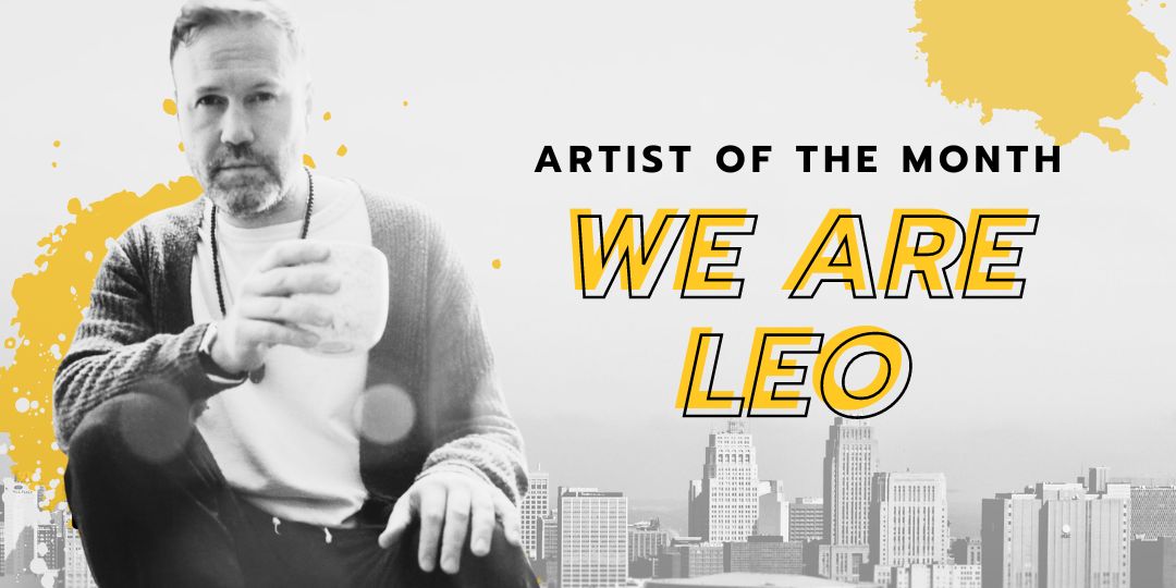 We Are Leo - April E-Crew - Support the Effect, get great music