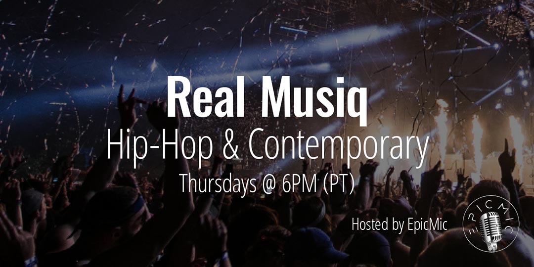 Real Musiq with EpicMic - Thursdays at 6PM PT